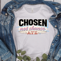Chosen Not Chance!