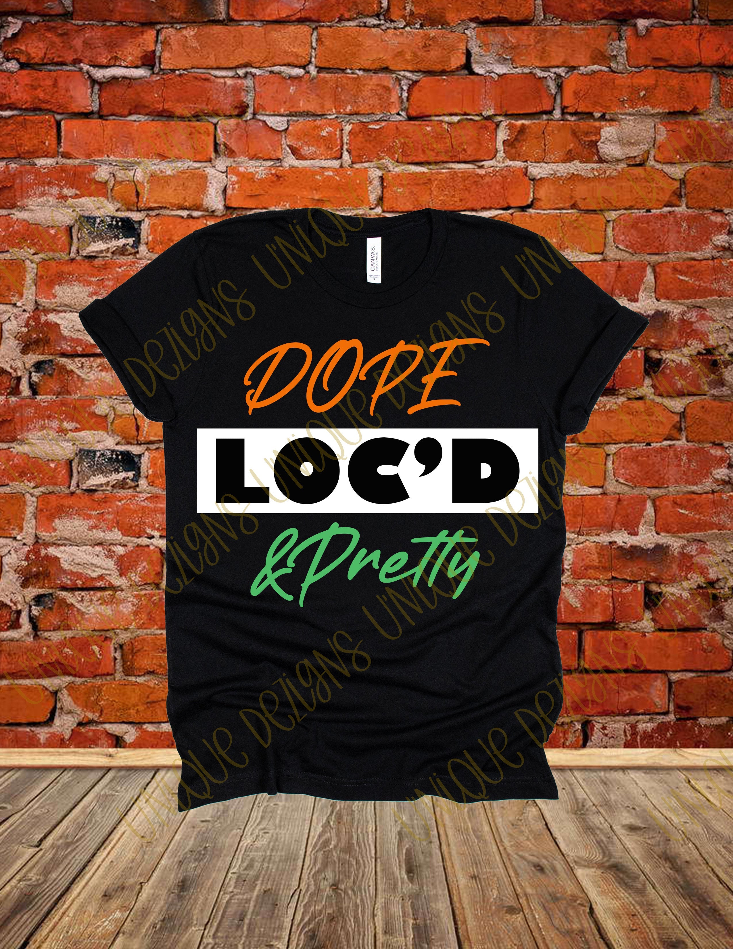 Dope..Loc'd & Pretty