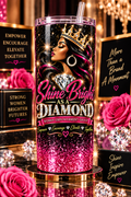 Shine Bright As A Diamond Tumbler